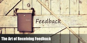 Read more about the article The Art of Receiving Feedback