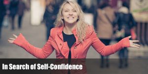 Read more about the article In Search of Self-Confidence